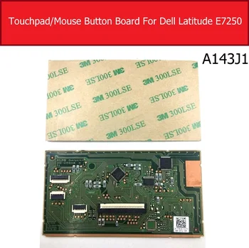 Miš touchpad odbora fleksibilan kabel za Dell Latitude E7250 Touch A143J1 touchpad gumb za glačanje Repalcement rezervni dijelovi za popravak